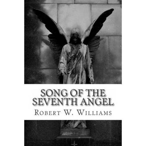Song of the Seventh Angel Paperback, Createspace Independent Publishing Platform