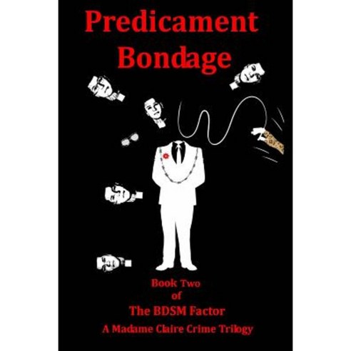 Predicament Bondage Paperback, Createspace Independent Publishing Platform