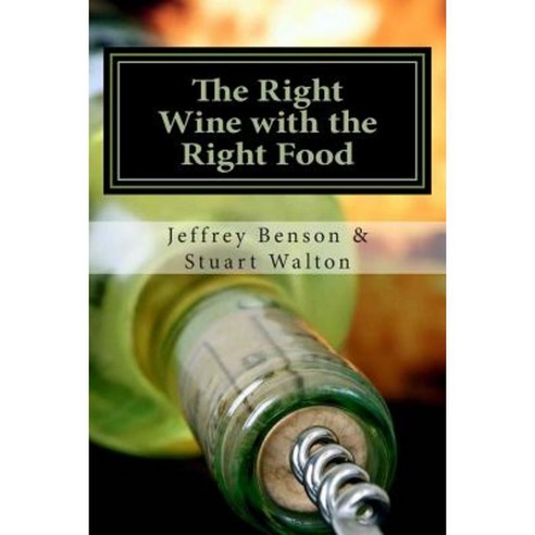 The Right Wine with the Right Food Paperback, Createspace Independent Publishing Platform