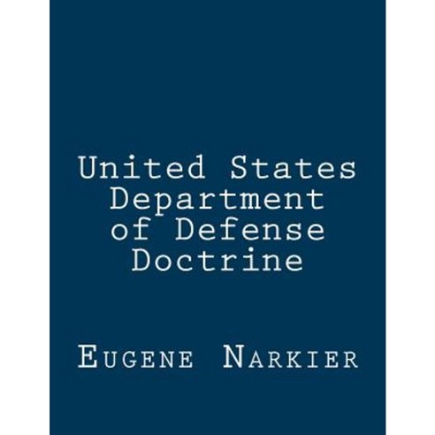 United States Department of Defense Doctrine Paperback, Createspace Independent Publishing Platform