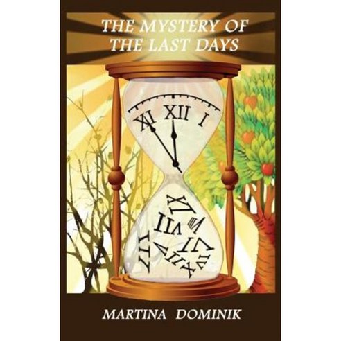 The Mystery of the Last Days Paperback, Createspace Independent Publishing Platform