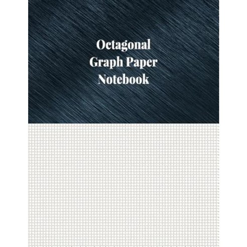 Octagonal Graph Paper Notebook: 1/8 Inch Octagonal Ruled 120 Pages Paperback, Createspace Independent Publishing Platform