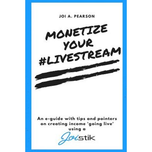 Monetize Your #Livestream Paperback, Createspace Independent Publishing Platform