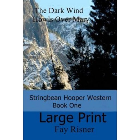 The Dark Wind Howls Over Mary: Stringbean Hooper Western Series Paperback, Createspace Independent Publishing Platform