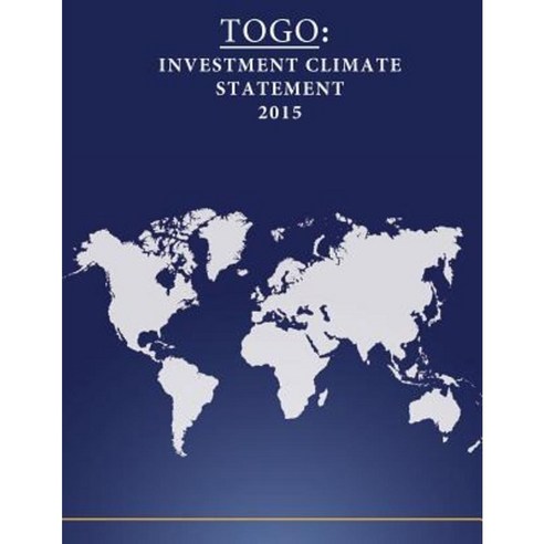 Togo: Investment Climate Statement 2015 Paperback, Createspace Independent Publishing Platform