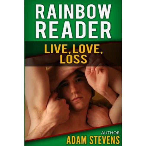 Rainbow Reader Green: Live Love Loss Paperback, Createspace Independent Publishing Platform