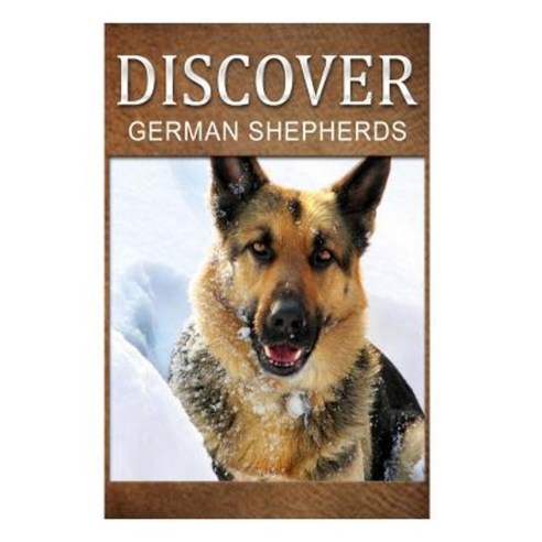 German Shepherds - Discover: Early Reader''s Wildlife Photography Book Paperback, Createspace Independent Publishing Platform
