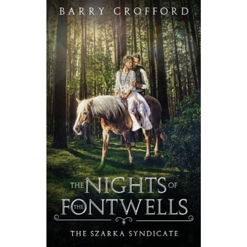 The Nights of the Fontwells: The Szarka Syndicate Paperback, Createspace Independent Publishing Platform