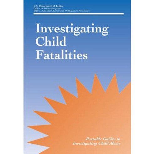 Investigating Child Fatalities Paperback, Createspace Independent Publishing Platform