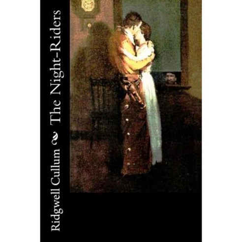 The Night-Riders Paperback, Createspace Independent Publishing Platform ...