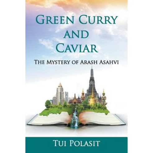 Green Curry and Caviar: The Mystery of Arash Asahvi Paperback, Strategic Book Publishing & Rights Agency, LL