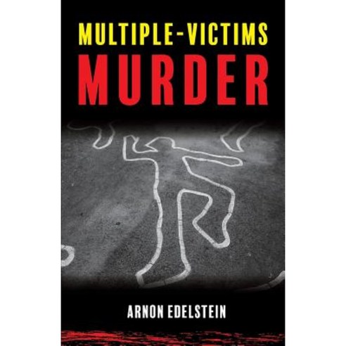 Multiple-Victims Murder Paperback, Createspace Independent Publishing Platform
