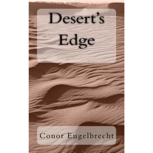 Desert''s Edge Paperback, Createspace Independent Publishing Platform