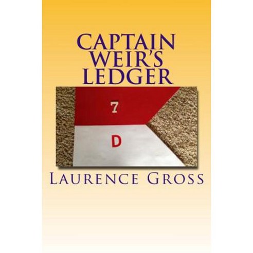 Captain Weir''s Ledger Paperback, Createspace Independent Publishing Platform