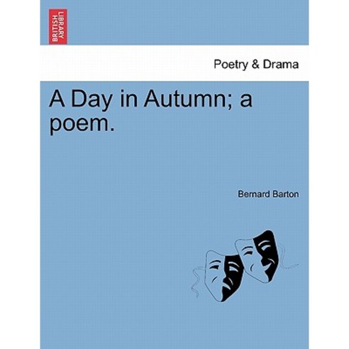 A Day in Autumn; A Poem. Paperback, British Library, Historical Print Editions