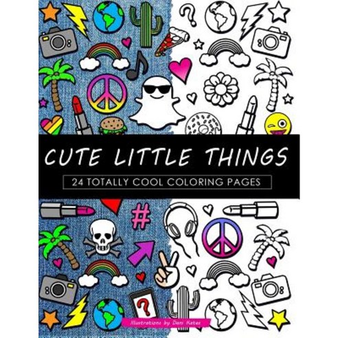 Cute Little Things Coloring Book: 24 Page Coloring Book Paperback, Createspace Independent Publishing Platform