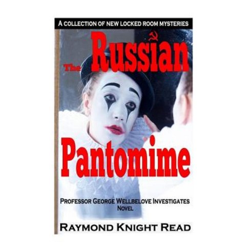 The Russian Pantomime: Professor George Wellbelove Investigates Paperback, Createspace Independent Publishing Platform