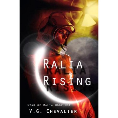 Ralia Rising: Star of Ralia Book One Paperback, Createspace Independent Publishing Platform