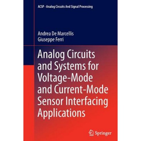 Analog Circuits and Systems for Voltage-Mode and Current-Mode Sensor Interfacing Applications Paperback, Springer