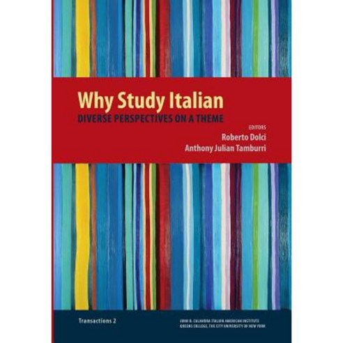 Why Study Italian: Diverse Perspectives on a Theme Paperback, John D. Calandra Italian-American Institute