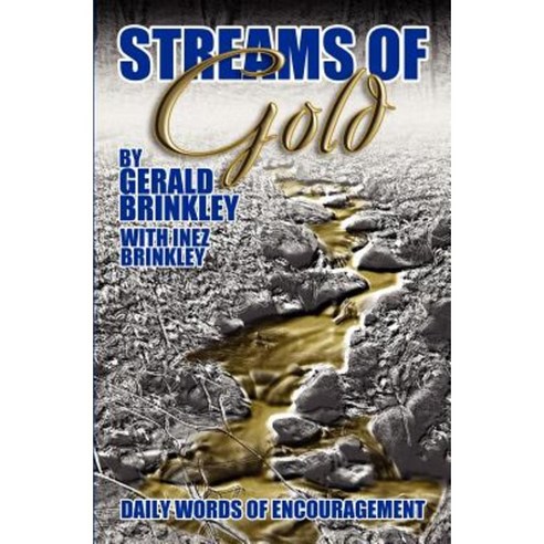 Streams of Gold: Daily Words of Encouragement Paperback, Createspace Independent Publishing Platform