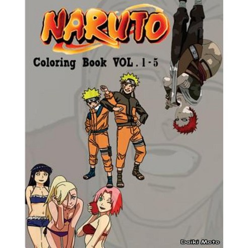 Naruto: Coloring Book (Vol.1-5): Coloring Book Paperback, Createspace Independent Publishing Platform