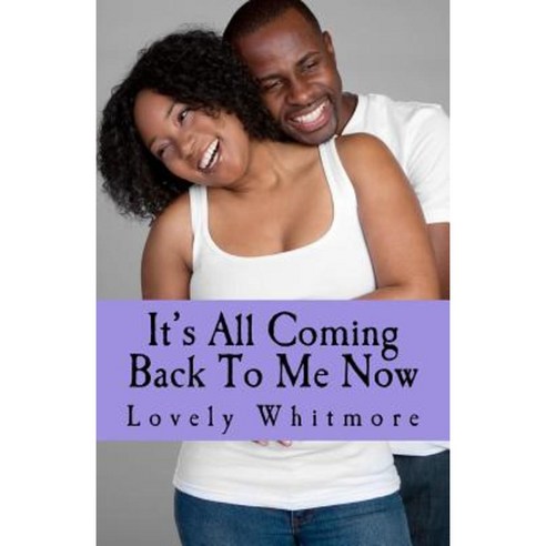 It''s All Coming Back to Me Now Paperback, Createspace Independent Publishing Platform