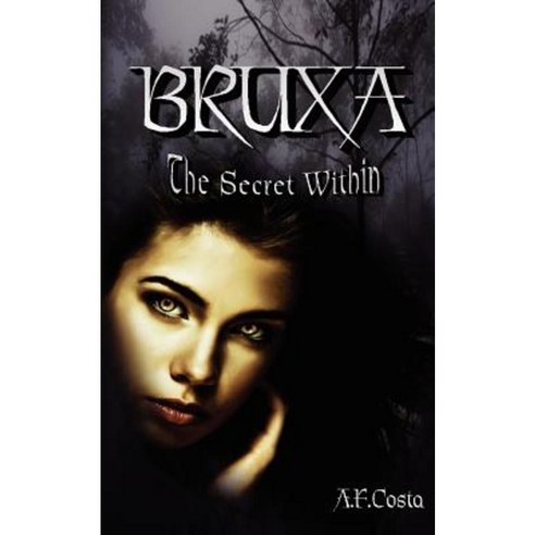 Bruxa: The Secret Within Paperback, Createspace Independent Publishing Platform