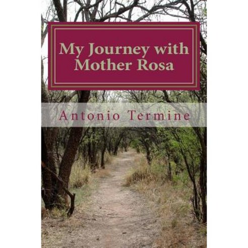 My Journey with Mother Rosa Paperback, Createspace Independent Publishing Platform