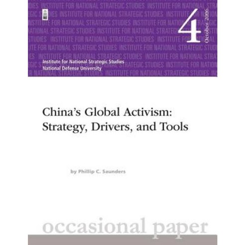 China''s Global Activism: Strategy Drivers and Tools Paperback, Createspace Independent Publishing Platform