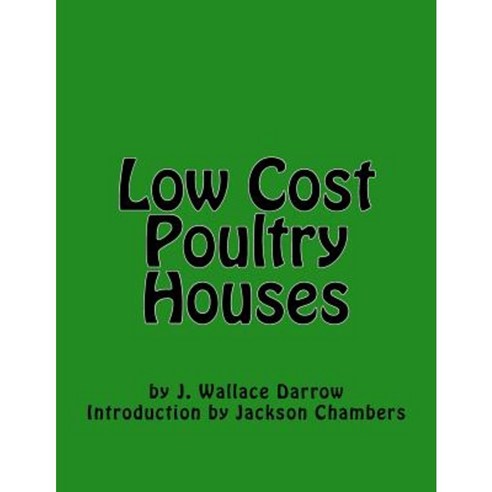 Low Cost Poultry Houses Paperback, Createspace Independent Publishing Platform