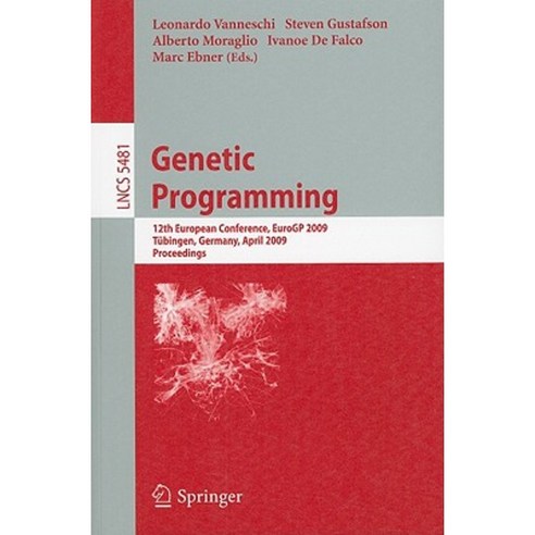 Genetic Programming: 12th European Conference EuroGP 2009 Tubingen Germany April 15-17 2009 Proceedings Paperback, Springer