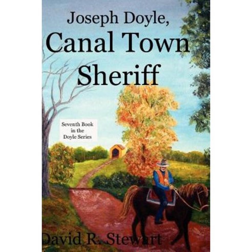 Joseph Doyle Canal Town Sheriff Paperback, Createspace Independent Publishing Platform