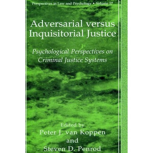 Adversarial Versus Inquisitorial Justice: Psychological Perspectives on Criminal Justice Systems Hardcover, Springer