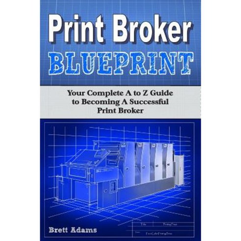 (영문도서) Your Permanent Weight Loss Blueprint Paperback, Austin Macauley, English, 9789948831433 9 Print Broker Blueprint: Your A to Z Guide to Becoming a Successful Print Broker Paperback, Createspace Independent Publishing Platform