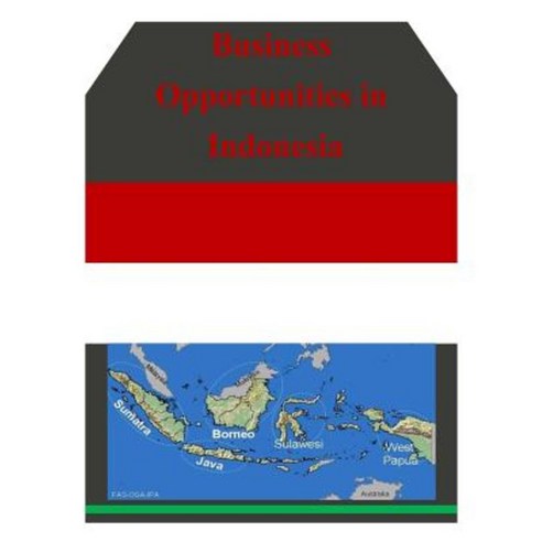 Business Opportunities in Indonesia Paperback, Createspace Independent Publishing Platform