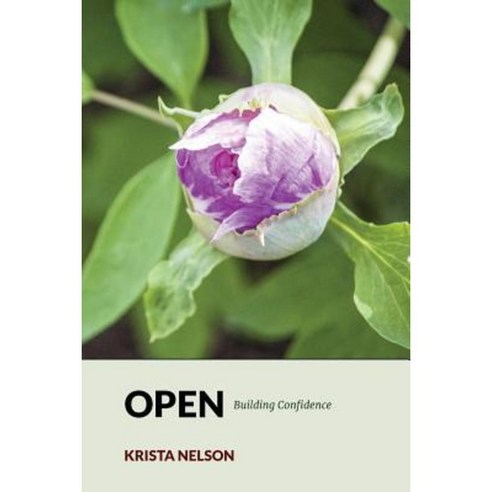 Open: Building Confidence Paperback, Createspace Independent Publishing Platform