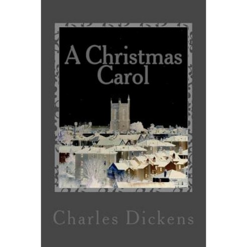 A Christmas Carol: A Novella Paperback, Createspace Independent Publishing Platform