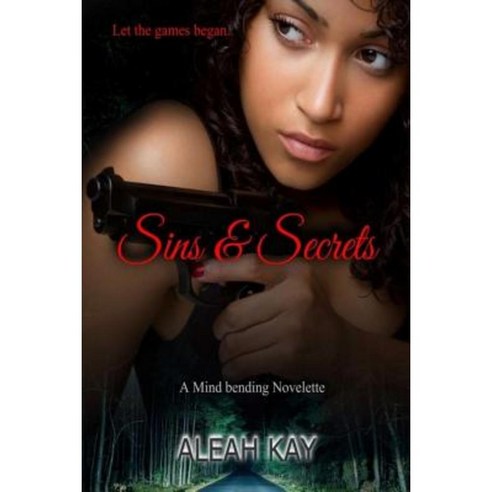 Sins & Secrets: Let the Games Begin Paperback, Createspace Independent Publishing Platform