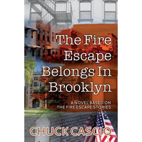 The Fire Escape Belongs in Brooklyn: A Novel Based on the Fire Escape Stories Paperback, Createspace Independent Publishing Platform