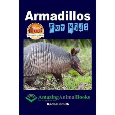 Armadillos for Kids Paperback, Createspace Independent Publishing Platform