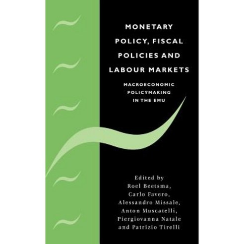 Monetary Policy Fiscal Policies and Labour Markets: Macroeconomic Policymaking in the Emu Hardcover, Cambridge University Press