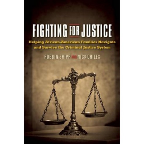 Justice While Black: Helping African-American Families Navigate and Survive the Criminal Justice System Paperback, Bolden