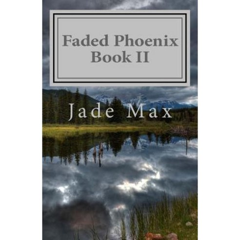 Faded Phoenix Book II Paperback, Createspace Independent Publishing Platform