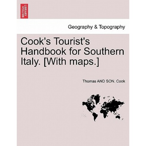 Cook''s Tourist''s Handbook for Southern Italy. [With Maps.] Paperback, British Library, Historical Print Editions