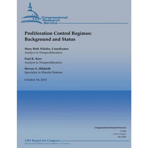 Proliferation Control Regimes: Background and Status Paperback, Createspace Independent Publishing Platform