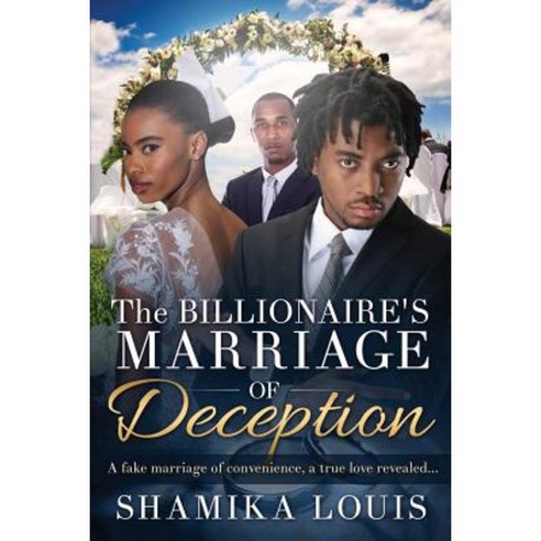 The Billionaire''s Marriage of Deception: An African American Romance for Adults Paperback, Createspace Independent Publishing Platform