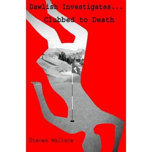 Dawlish Investigates ... Clubbed to Death Paperback, Createspace Independent Publishing Platform