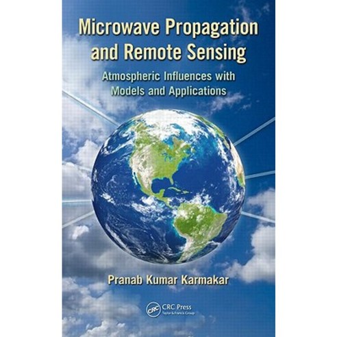 Microwave Propagation and Remote Sensing: Atmospheric Influences with Models and Applications Hardcover, CRC Press