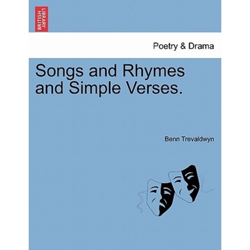 Songs and Rhymes and Simple Verses. Paperback, British Library, Historical Print Editions